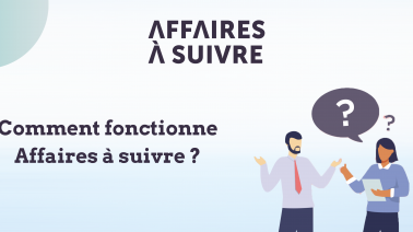 Comment fonctionne la plateforme Affaire à Suivre ?